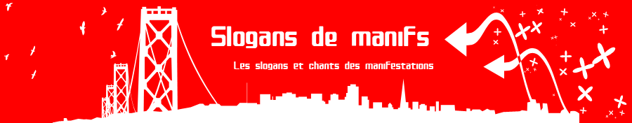 Slogans de manifs : les slogans et chants des manifestations