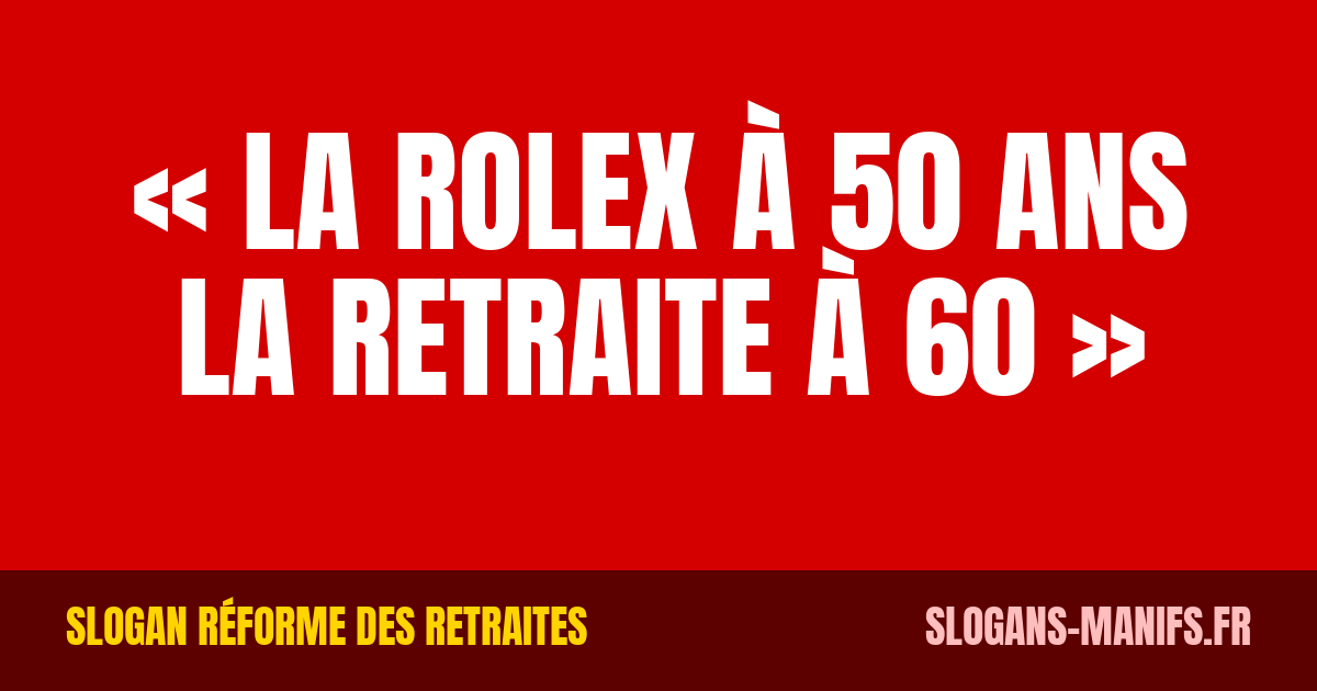 « La Rolex à 50 ans La retraite à 60 » – slogan